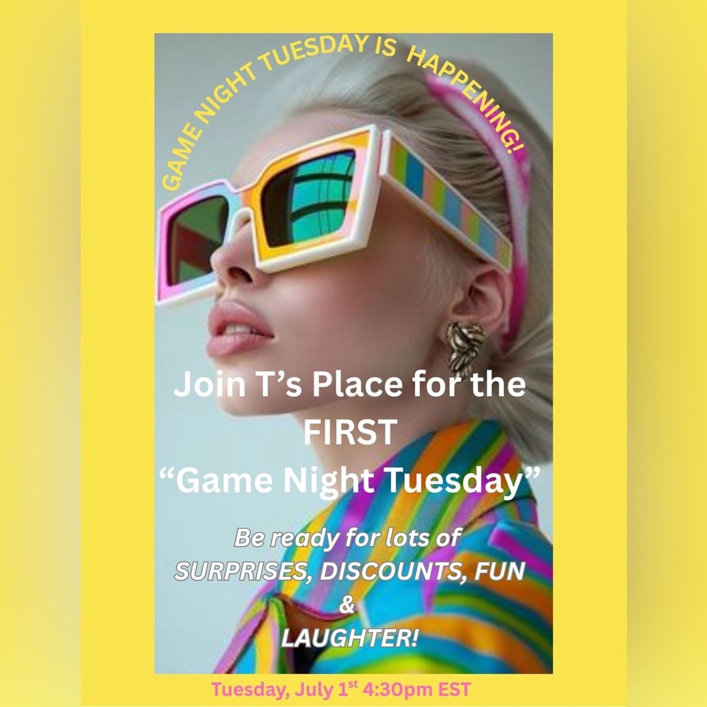 It’s happening. T’s Place first Game Night Tuesday!!
Are you ready?!?!?!